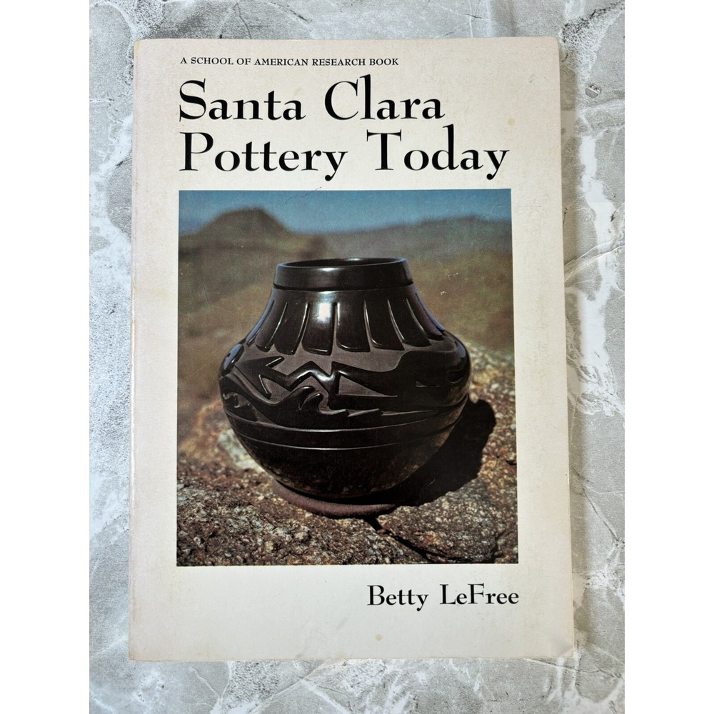 Santa Clara Pottery Today by Betty LeFree (1975, Hardcover) GOOD